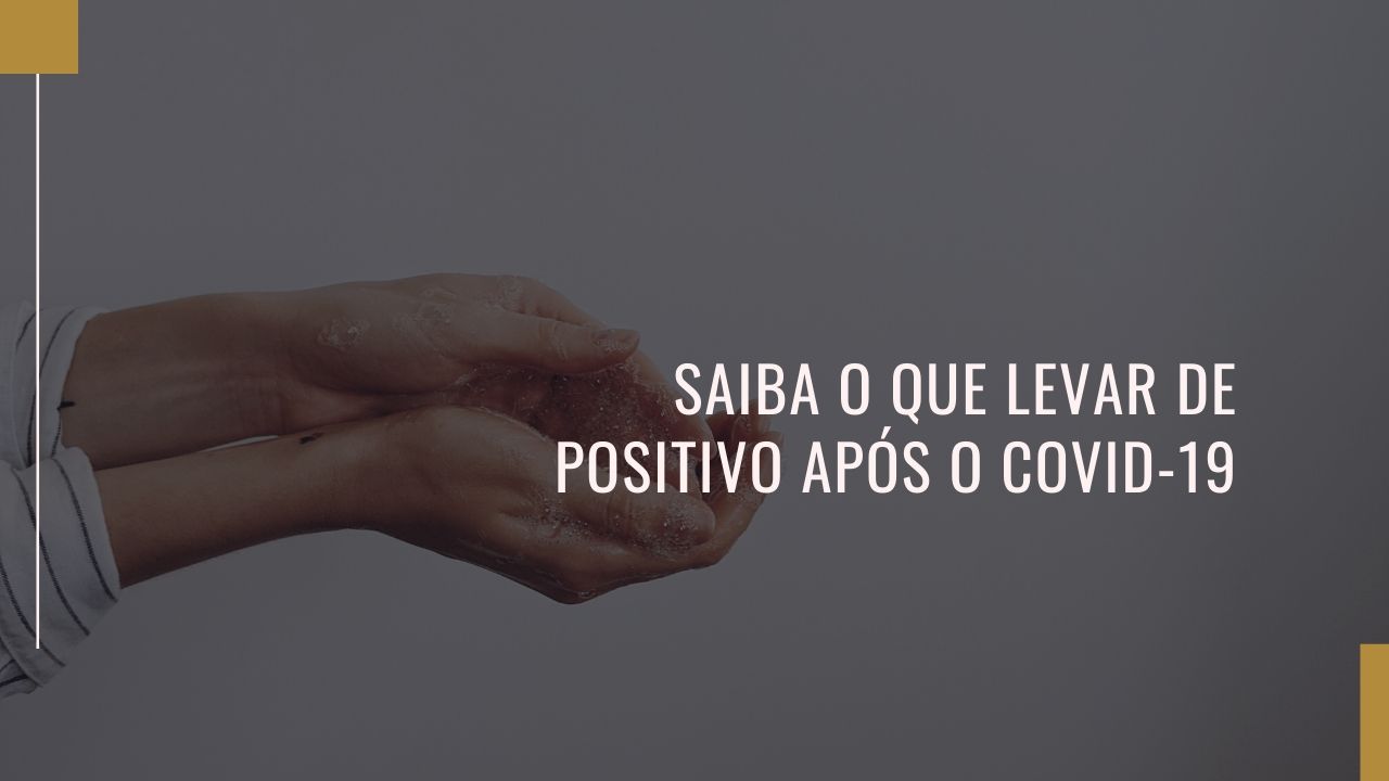 pontos-positivos-pos-covid-19